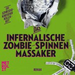 Das infernalische Zombie-Spinnen-Massaker: Trash, Gore & Rock ‘n’ Roll